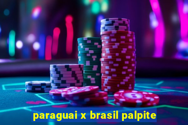 paraguai x brasil palpite