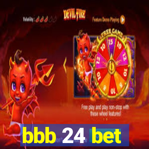 bbb 24 bet