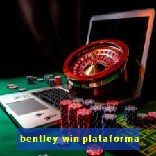 bentley win plataforma