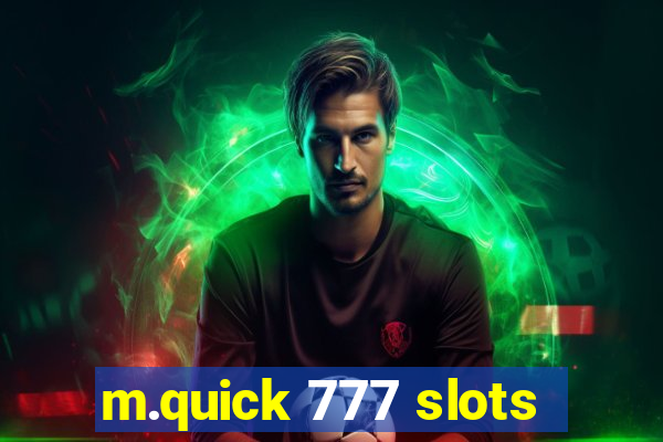 m.quick 777 slots