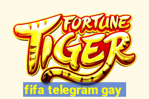 fifa telegram gay