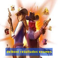 delboni resultados exames