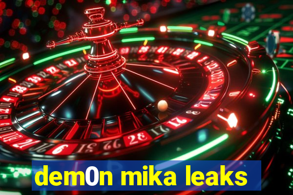 dem0n mika leaks