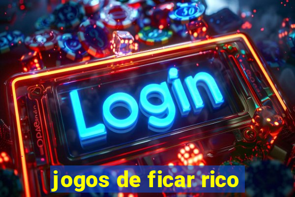 jogos de ficar rico