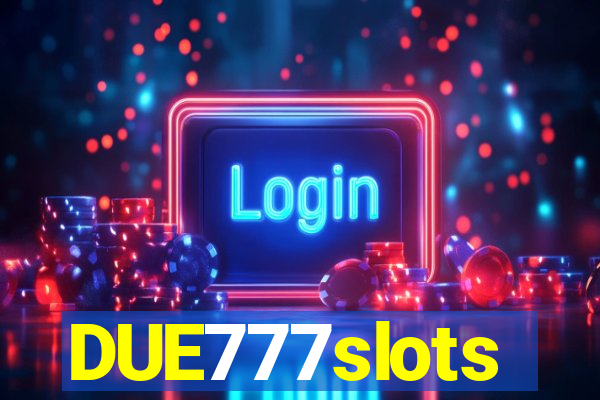 DUE777slots