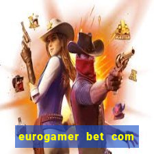 eurogamer bet com paga mesmo