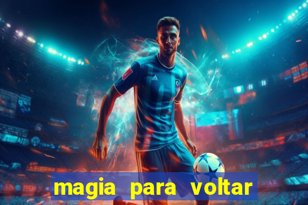 magia para voltar no tempo