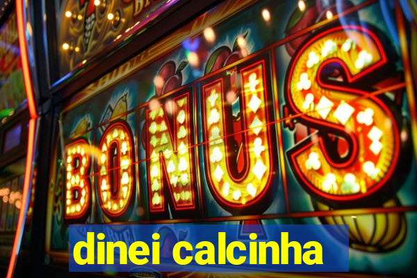 dinei calcinha