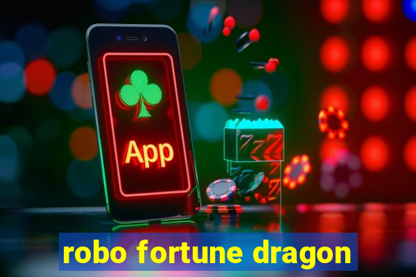 robo fortune dragon