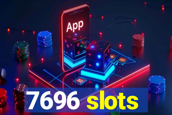 7696 slots