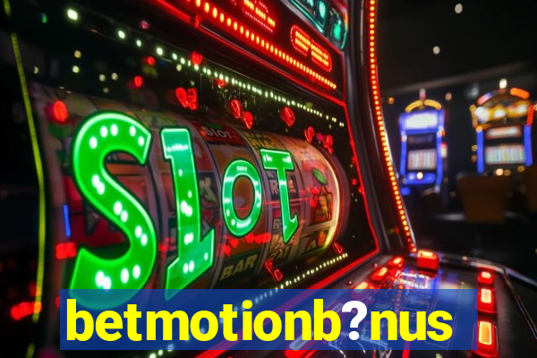 betmotionb?nus