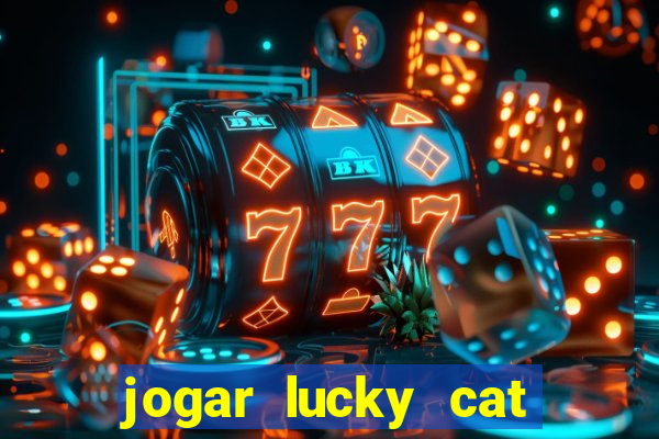 jogar lucky cat modo demo