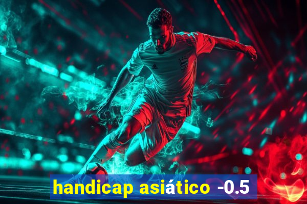 handicap asiático -0.5