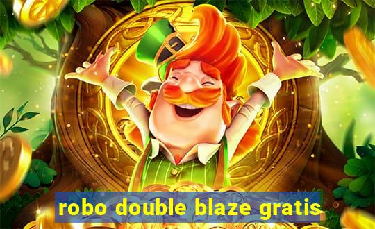 robo double blaze gratis