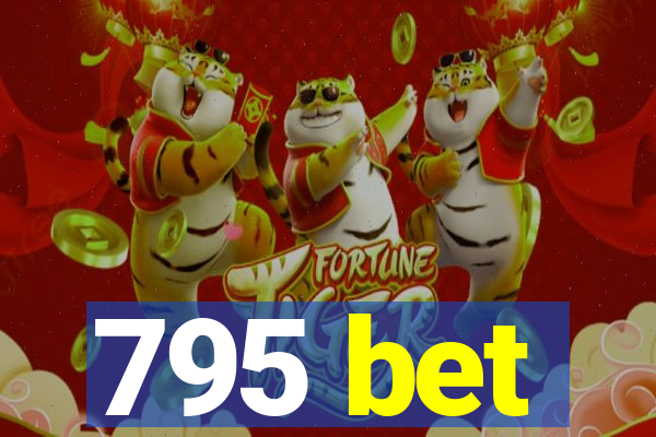 795 bet