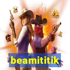 beamititik