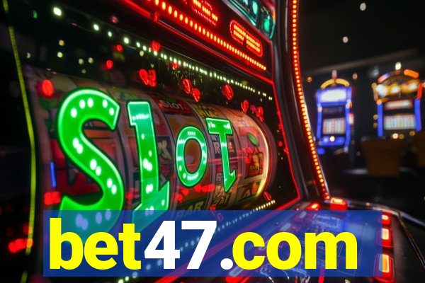 bet47.com