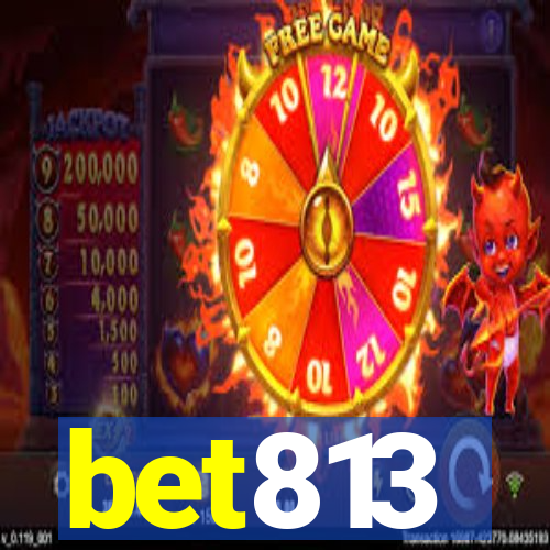 bet813