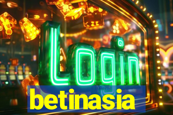 betinasia