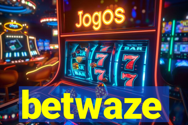 betwaze