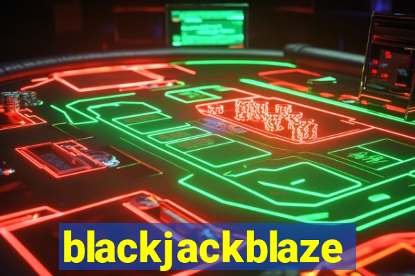 blackjackblaze