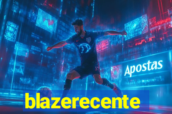 blazerecente