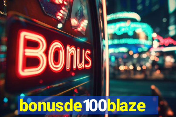 bonusde100blaze