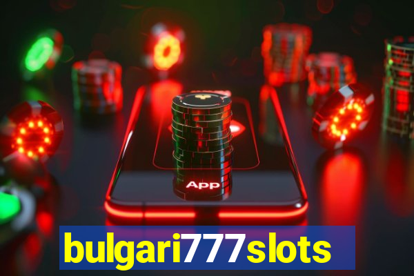 bulgari777slots.com