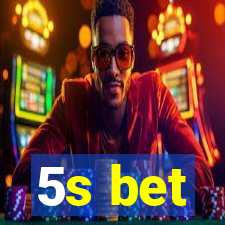 5s bet