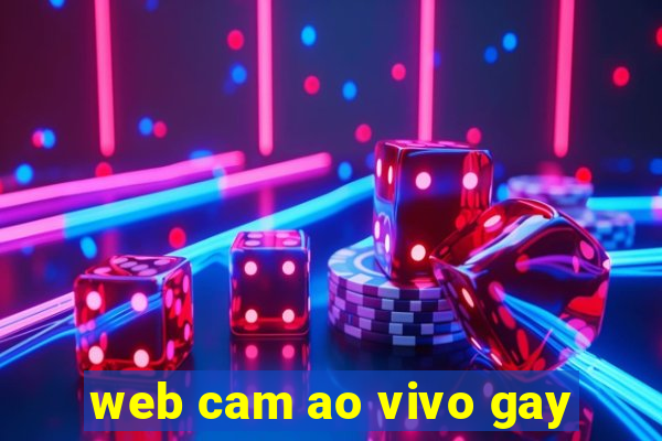 web cam ao vivo gay