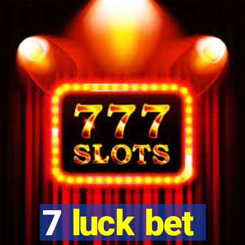 7 luck bet