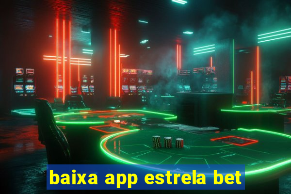 baixa app estrela bet