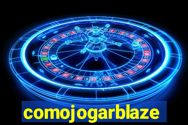 comojogarblaze