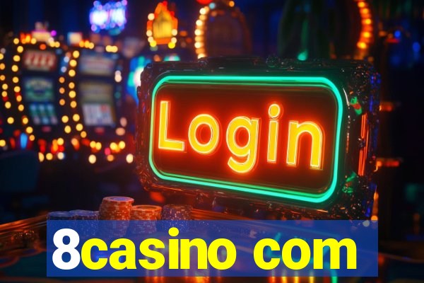 8casino com