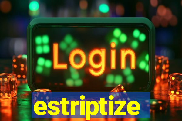 estriptize