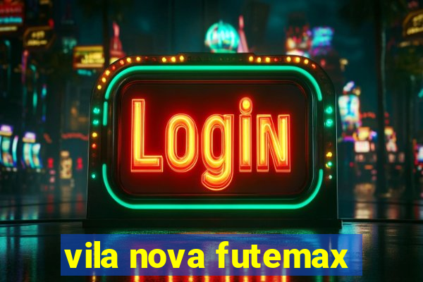 vila nova futemax