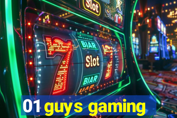 01 guys gaming