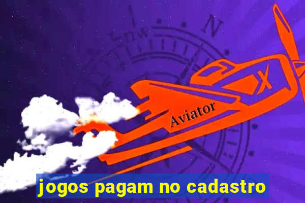 jogos pagam no cadastro