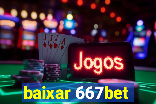 baixar 667bet