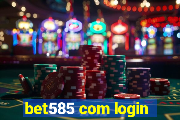 bet585 com login