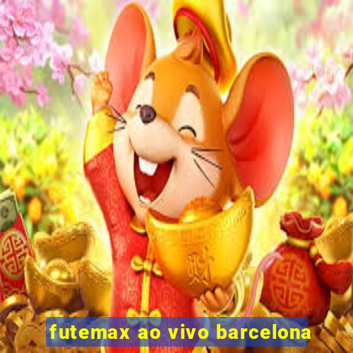 futemax ao vivo barcelona