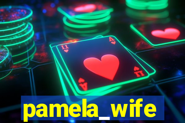 pamela_wife