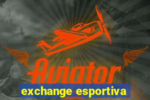 exchange esportiva