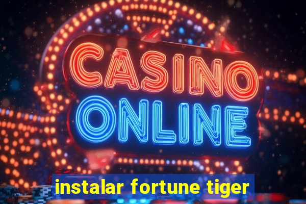 instalar fortune tiger