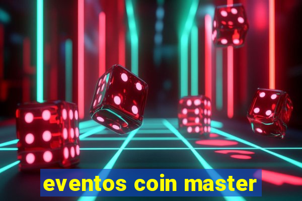 eventos coin master