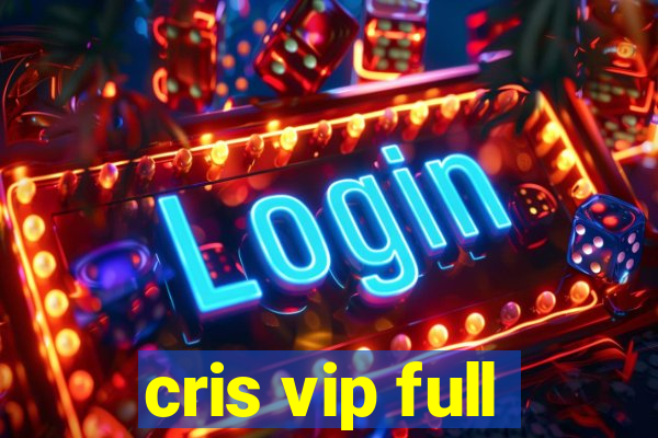 cris vip full