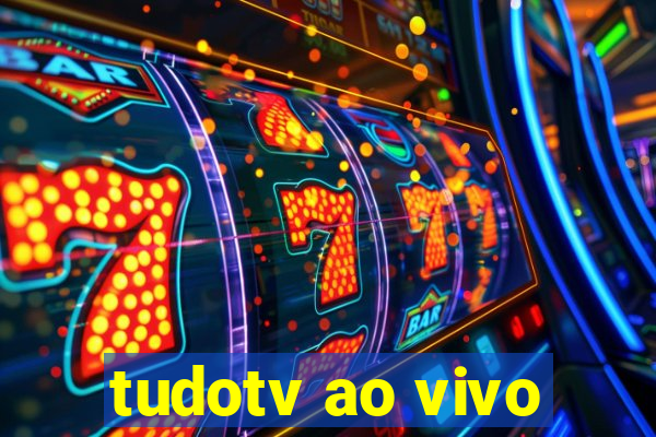 tudotv ao vivo