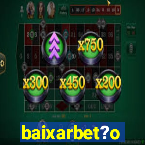 baixarbet?o