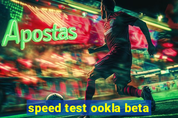 speed test ookla beta