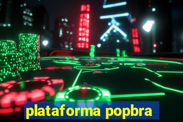 plataforma popbra